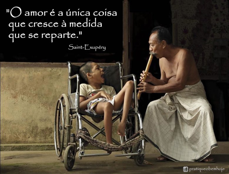 O amor é a única coisa que cresce à medida em que se reparte