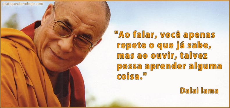 Ao falar, você apenas repete o que já sabe