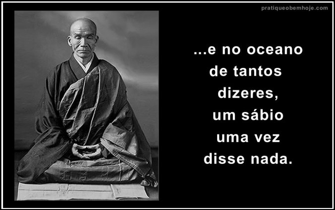 E no oceano de tantos dizeres um sábio uma vez disse nada