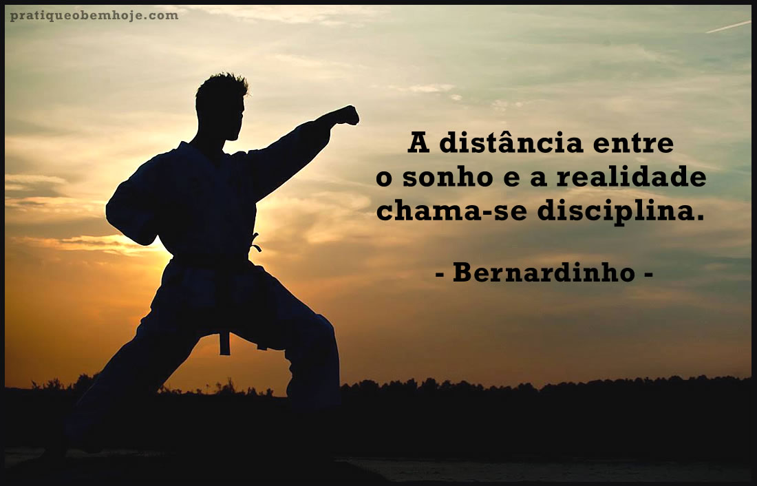 A distância entre o sonho e a realidade chama-se disciplina
