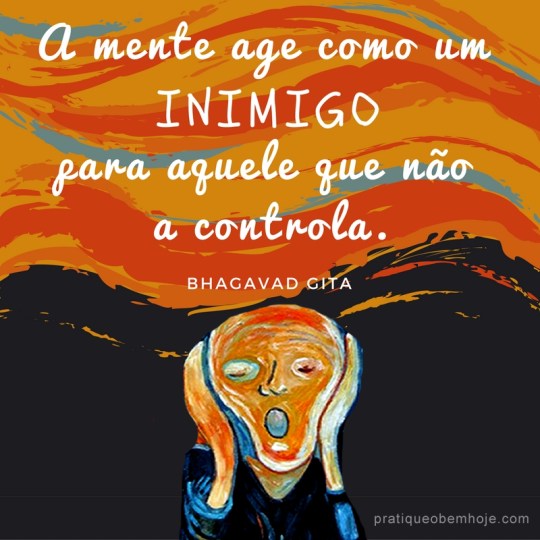 a-mente-age-como-um-inimigo-para-aquele-que-nao-a-controla
