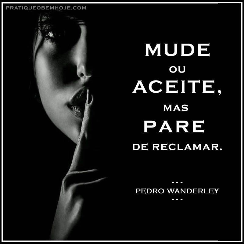mude-ou-aceite-mas-pare-de-reclamar