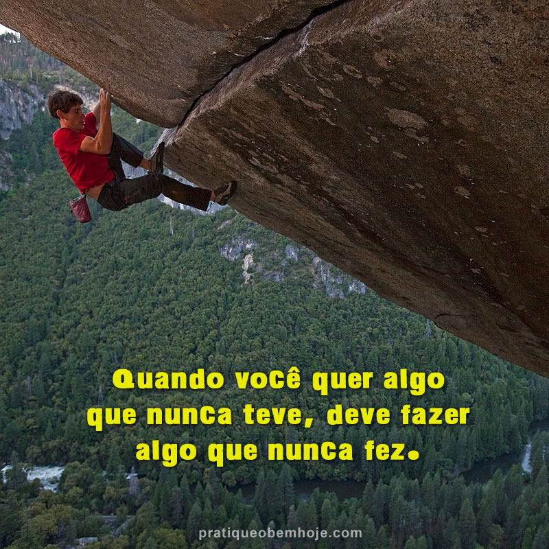 Quando você quer algo que nunca teve