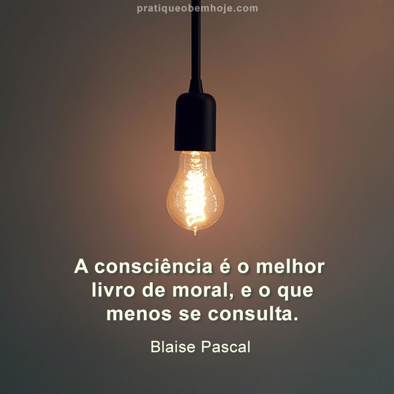 A consciência é o melhor livro de moral