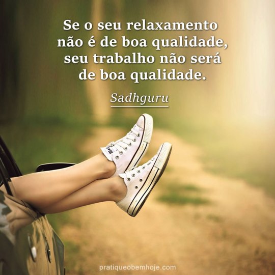 Se o seu relaxamento não é de boa qualidade