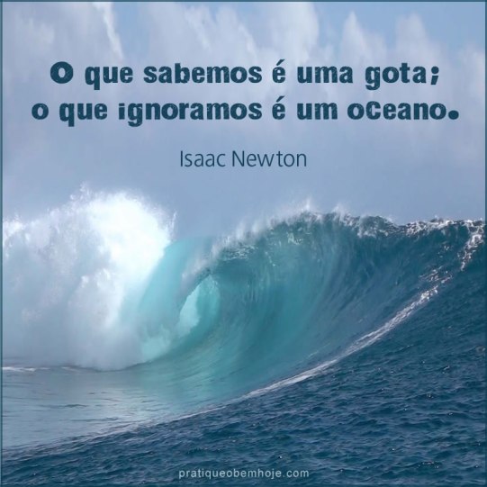 O que sabemos é uma gota