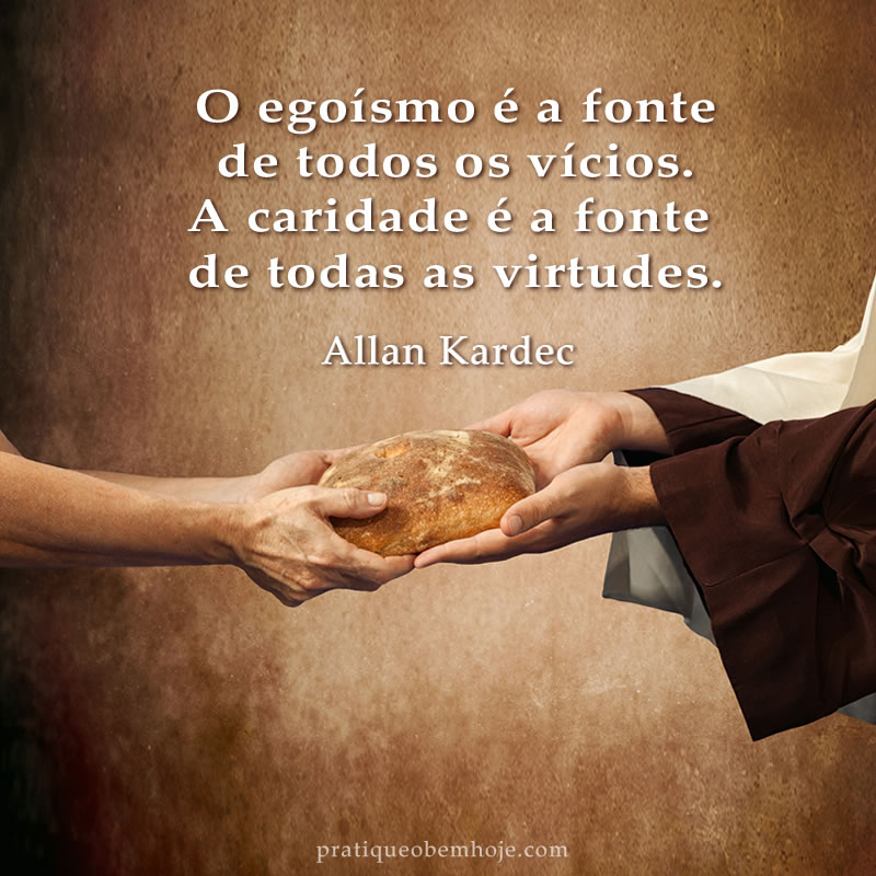 O egoísmo é a fonte de todos os vícios
