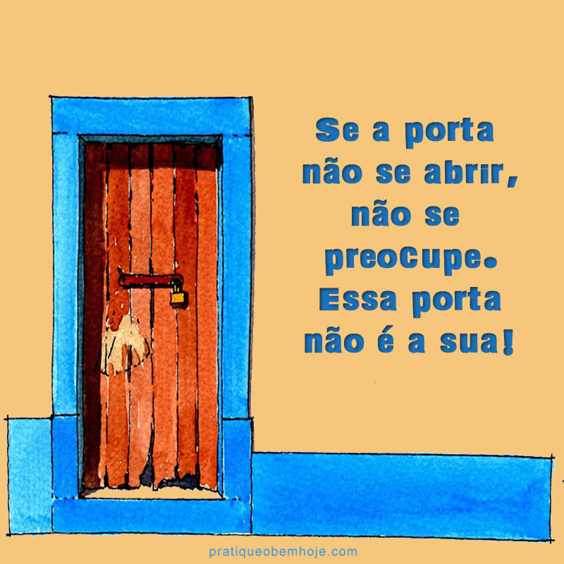 Se a porta não se abrir, não se preocupe