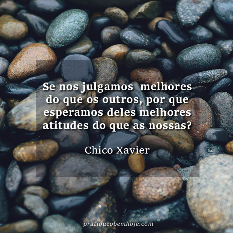 Se nos julgamos melhores do que os outros