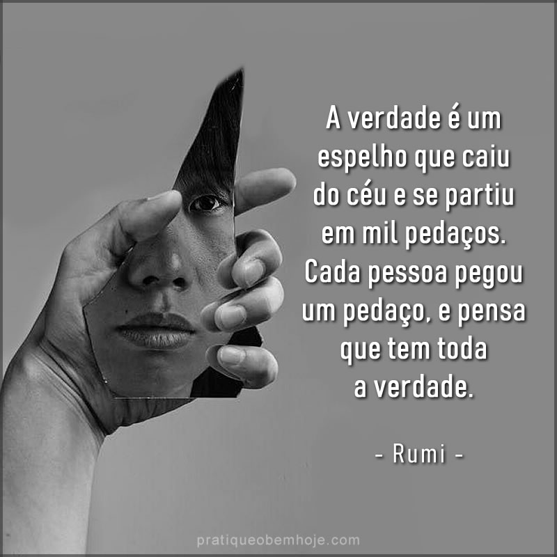 A verdade é um espelho que caiu do céu