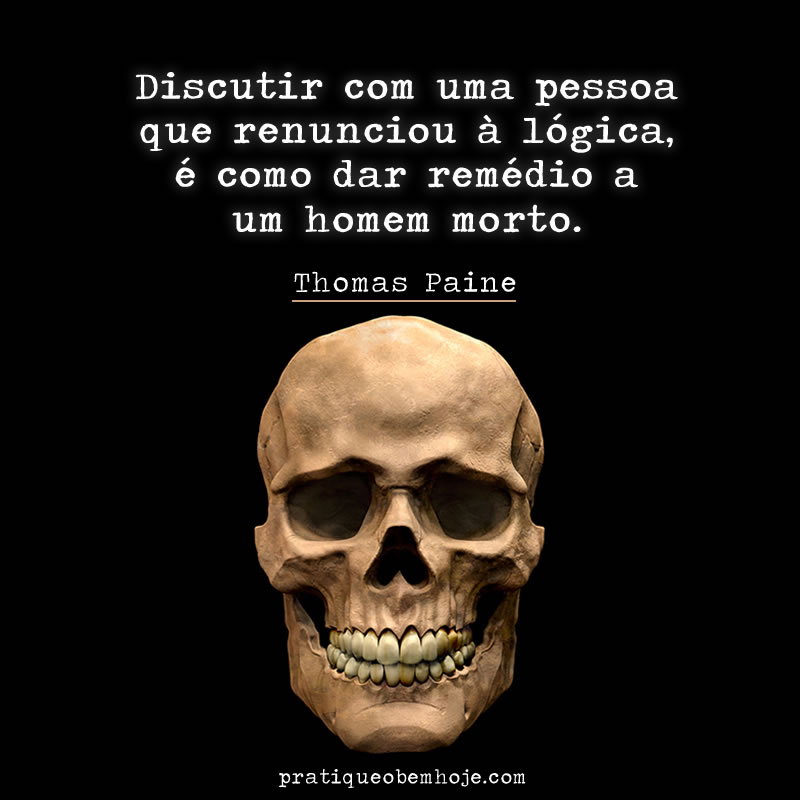 Discutir com uma pessoa que renunciou à lógica