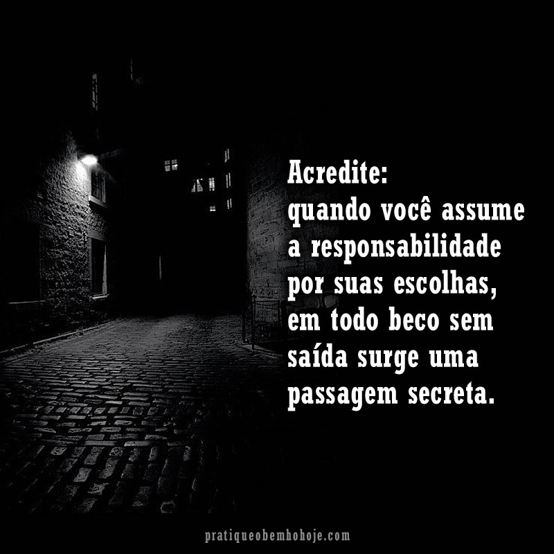 Quando você assume a responsabilidade por suas escolhas