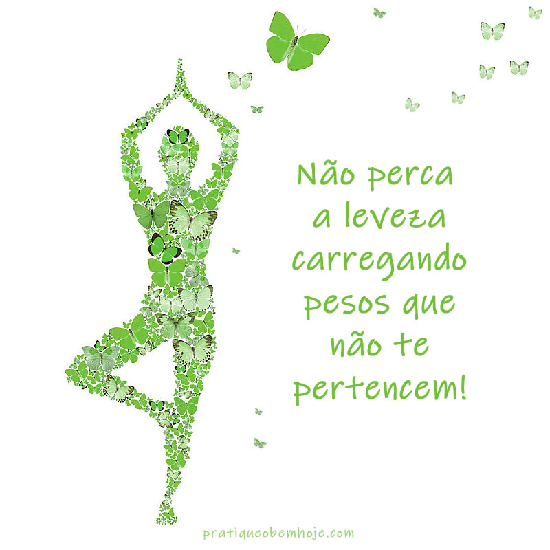 Não perca a leveza carregando pesos que não te pertencem