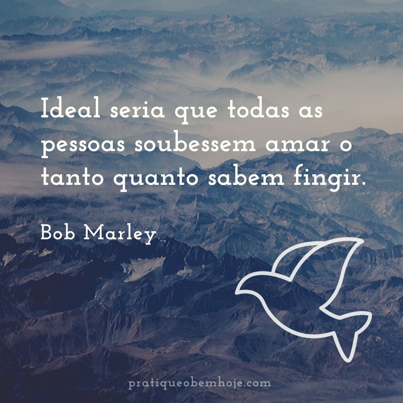 Ideal seria que todas as pessoas soubessem amar