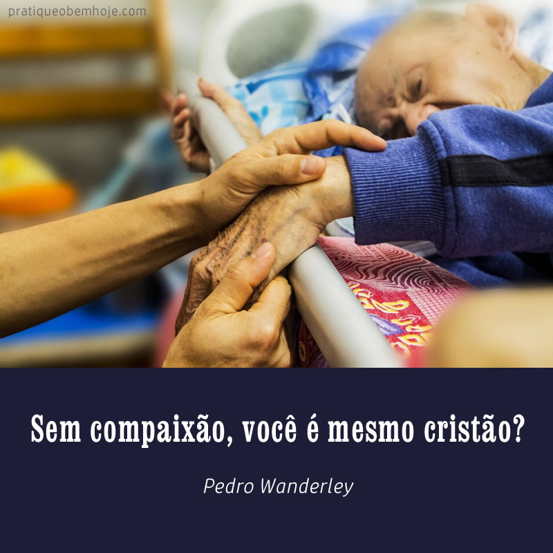 Without compassion, are you really a Christian